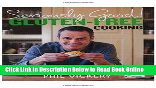Read Seriously Good! Gluten-free Cooking: In Association with Coeliac UK by Phil Vickery