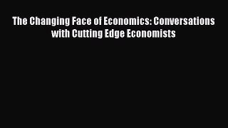 [PDF] The Changing Face of Economics: Conversations with Cutting Edge Economists Download Online