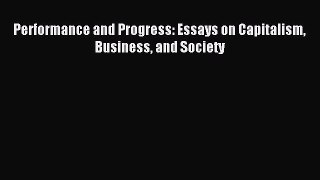 [PDF] Performance and Progress: Essays on Capitalism Business and Society Read Online