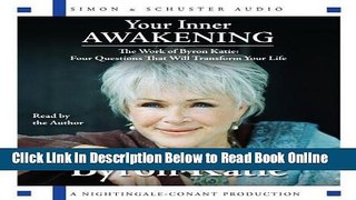 Download Your Inner Awakening: The Work of Byron Katie: Four Questions That Will Transform Your