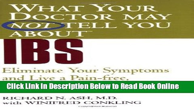 Read What Your Doctor May Not Tell You About IBS by Ash, Richard N., Conkling, Winifred. (Warner