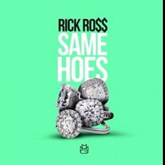 Rick Ross - Same Hoes