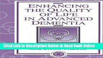 Read Enhancing the Quality of Life in Advanced Dementia  Ebook Online