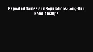 [PDF] Repeated Games and Reputations: Long-Run Relationships Download Full Ebook