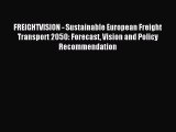 [PDF] FREIGHTVISION - Sustainable European Freight Transport 2050: Forecast Vision and Policy