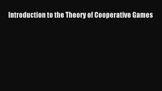 [PDF] Introduction to the Theory of Cooperative Games Read Full Ebook