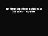 [PDF] The Institutional Position of Seaports: An International Comparison Download Online