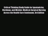 PDF Critical Thinking Study Guide for Ignatavicius Workman and Mishler: Medical-Surgical Nursing