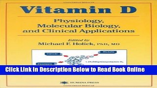 Read Vitamin D: Physiology, Molecular Biology, and Clinical Applications (Nutrition and Health)