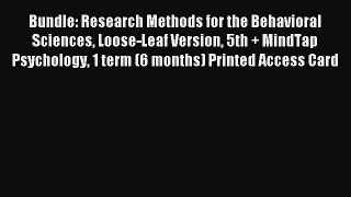 Read Bundle: Research Methods for the Behavioral Sciences Loose-Leaf Version 5th + MindTap