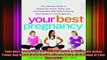 READ FREE FULL EBOOK DOWNLOAD  Your Best Pregnancy The Ultimate Guide to Easing the Aches Pains and Uncomfortable Side Full EBook