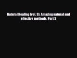 Read Natural Healing (vol. 3): Amazing natural and effective methods Part 3 PDF Online