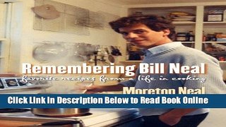 Read Remembering Bill Neal: Favorite Recipes from a Life in Cooking  Ebook Free
