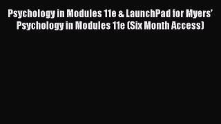 Read Psychology in Modules 11e & LaunchPad for Myers' Psychology in Modules 11e (Six Month