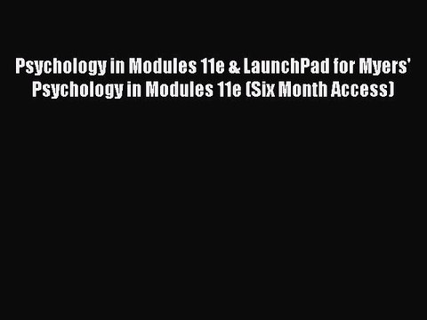 Read Psychology in Modules 11e & LaunchPad for Myers' Psychology in Modules 11e (Six Month