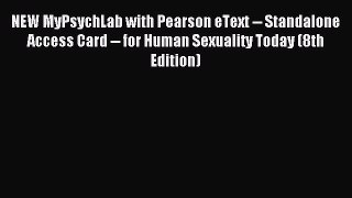 Read NEW MyPsychLab with Pearson eText -- Standalone Access Card -- for Human Sexuality Today