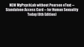 Read NEW MyPsychLab without Pearson eText -- Standalone Access Card -- for Human Sexuality