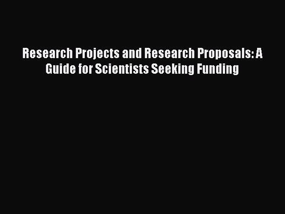 Download Research Projects and Research Proposals: A Guide for Scientists Seeking Funding Ebook