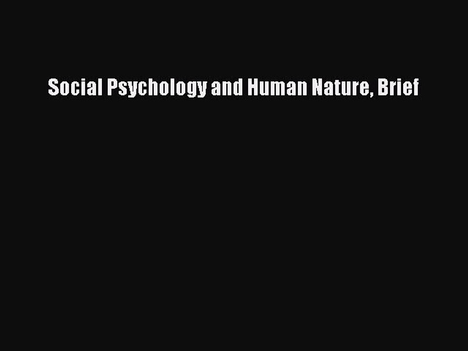 Read Social Psychology and Human Nature Brief P...