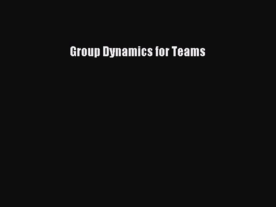Download Group Dynamics for Teams PDF Free