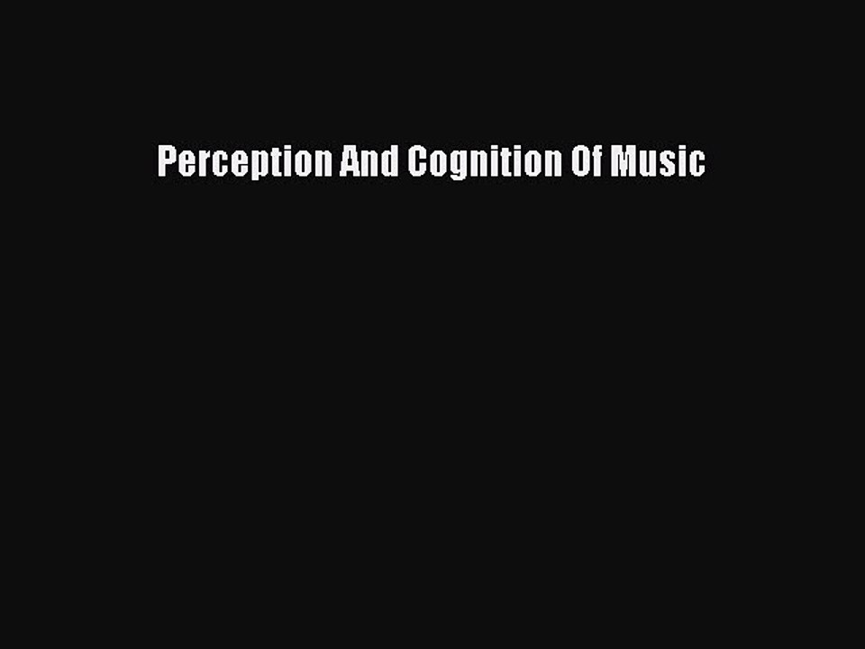 Download Perception And Cognition Of Music PDF Free