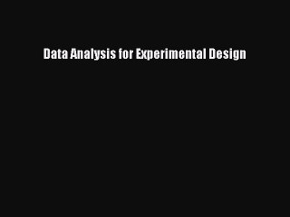 Download Data Analysis for Experimental Design PDF Online