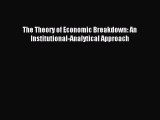 [PDF] The Theory of Economic Breakdown: An Institutional-Analytical Approach Read Online