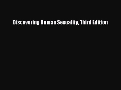 Read Discovering Human Sexuality Third Edition PDF Online