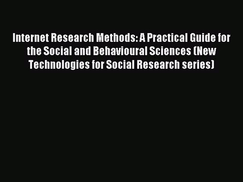Read Internet Research Methods: A Practical Guide for the Social and Behavioural Sciences (New
