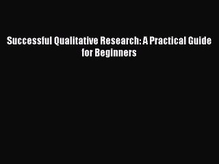 Download Successful Qualitative Research: A Practical Guide for Beginners Ebook Free