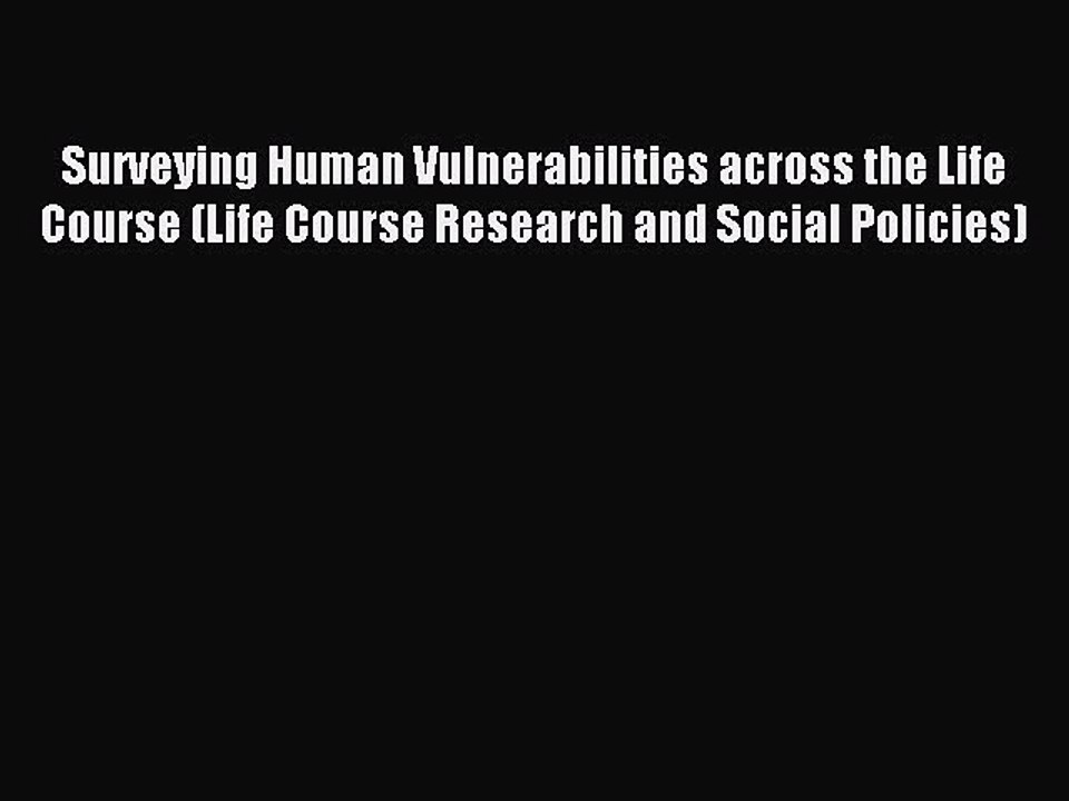 Read Surveying Human Vulnerabilities across the Life Course (Life Course Research and Social