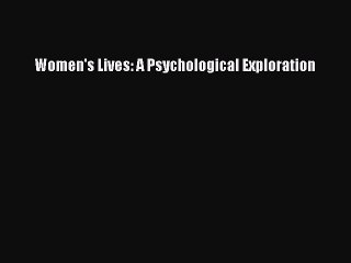 Read Women's Lives: A Psychological Exploration Ebook Free