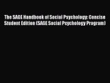 Read The SAGE Handbook of Social Psychology: Concise Student Edition (SAGE Social Psychology