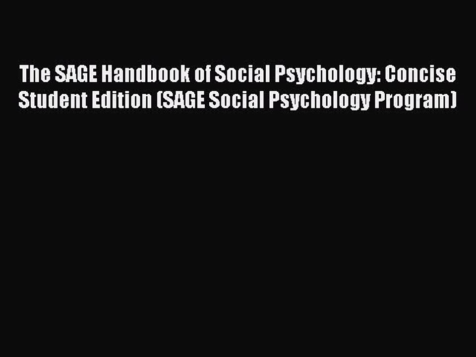 Read The SAGE Handbook of Social Psychology: Concise Student Edition (SAGE Social Psychology