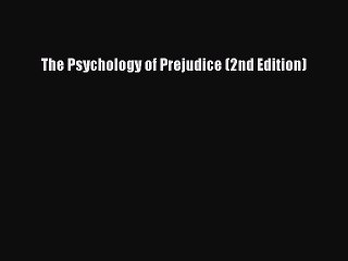 Read The Psychology of Prejudice (2nd Edition) PDF Online