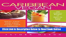 Read Caribbean Vegan: Meat-Free, Egg-Free, Dairy-Free Authentic Island Cuisine for Every Occasion