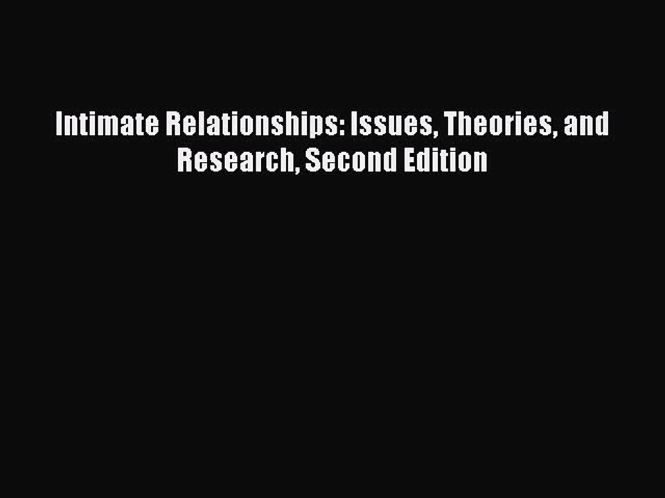 Download Intimate Relationships: Issues Theories and Research Second Edition PDF Free