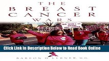 Read The Breast Cancer Wars: Hope, Fear, and the Pursuit of a Cure in Twentieth-Century America