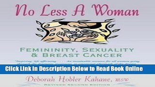 Download No Less a Woman : Femininity, Sexuality, and Breast Cancer (Paperback - Revised Ed.)--by