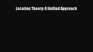 [PDF] Location Theory: A Unified Approach Read Online