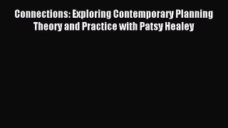 [PDF] Connections: Exploring Contemporary Planning Theory and Practice with Patsy Healey Read