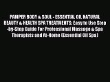 Read PAMPER BODY & SOUL - ESSENTIAL OIL NATURAL BEAUTY & HEALTH SPA TREATMENTS: Easy to Use