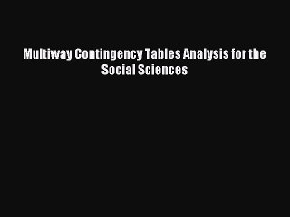 Read Multiway Contingency Tables Analysis for the Social Sciences PDF Free