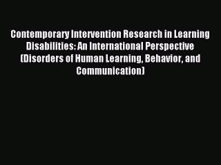 Read Contemporary Intervention Research in Learning Disabilities: An International Perspective