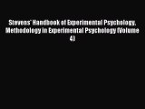 Read Stevens' Handbook of Experimental Psychology Methodology in Experimental Psychology (Volume