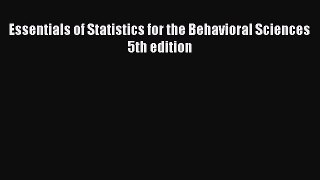 Read Essentials of Statistics for the Behavioral Sciences 5th edition PDF Free