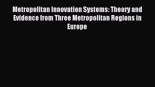 [PDF] Metropolitan Innovation Systems: Theory and Evidence from Three Metropolitan Regions