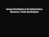[PDF] Income Distribution in the United States: Measures Trends and Analyses Read Online