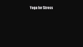 Download Yoga for Stress Ebook Free