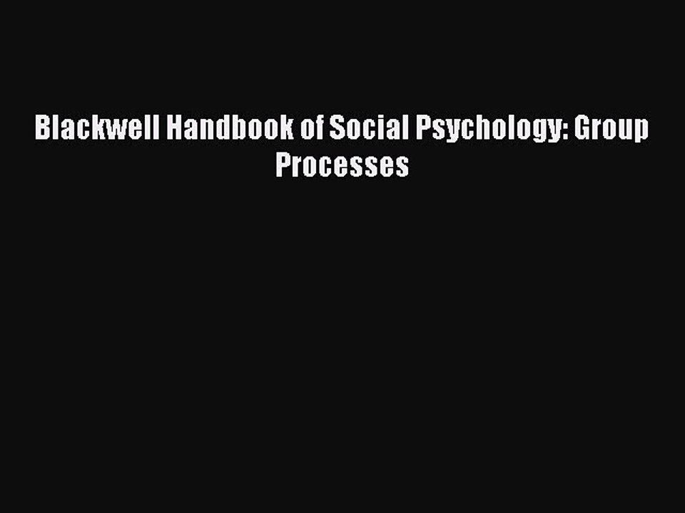 Read Blackwell Handbook of Social Psychology: Group Processes Ebook Free